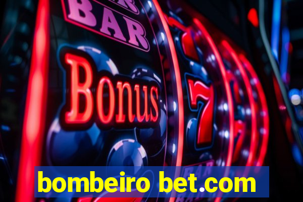 bombeiro bet.com